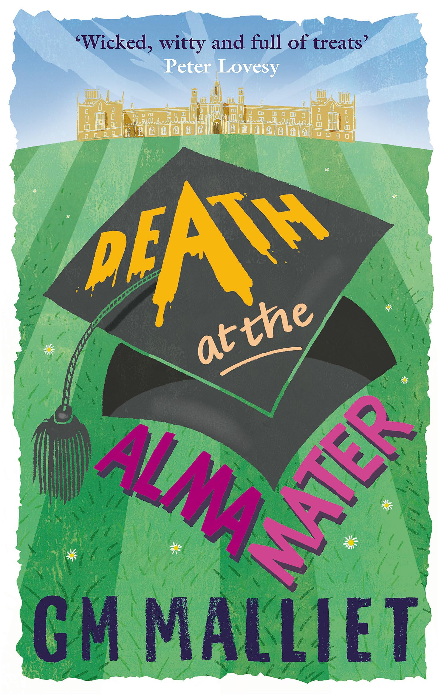 Death at the Alma Mater: A wonderfully witty cosy murder mystery (The St. Just Mysteries)