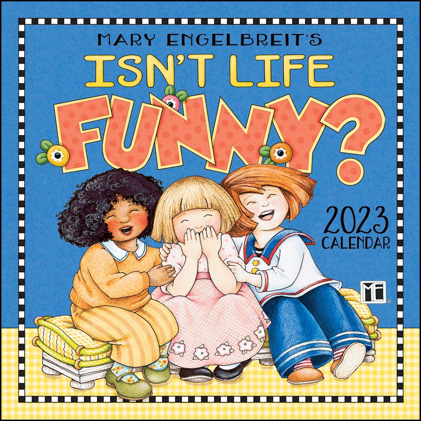 Andrews McMeel Publishing Mary Engelbreit's 2023 Mini Wall Calendar: Isn't Life Funny