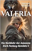 Valeria: Die Rückkehr der Amazone (Dark Fantasy Komödie 5)