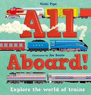 All Aboard!: Explore the world of trains