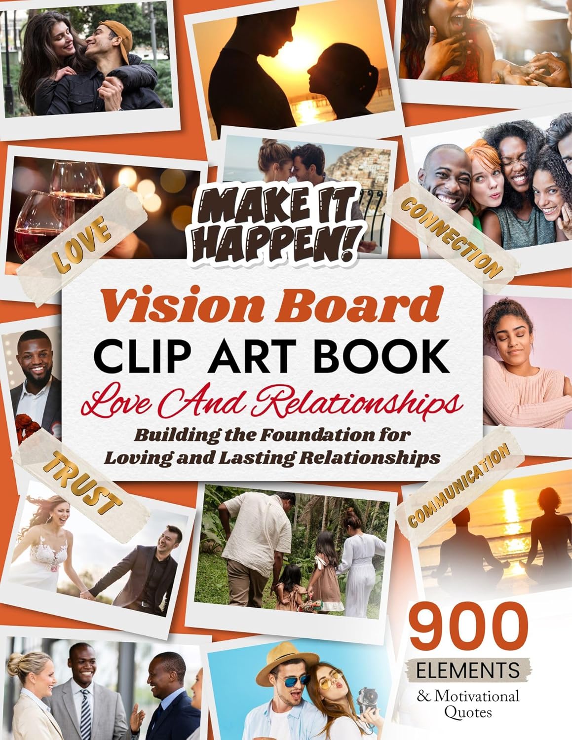 Vision Board Clip Art Book: Love and Relationships: Building the Foundation for Loving and Lasting Relationships with Love, Connection, Trust, and ... ... Board Clip Art Book Kit and Supplies)      [Print Replica] Kindle Edition