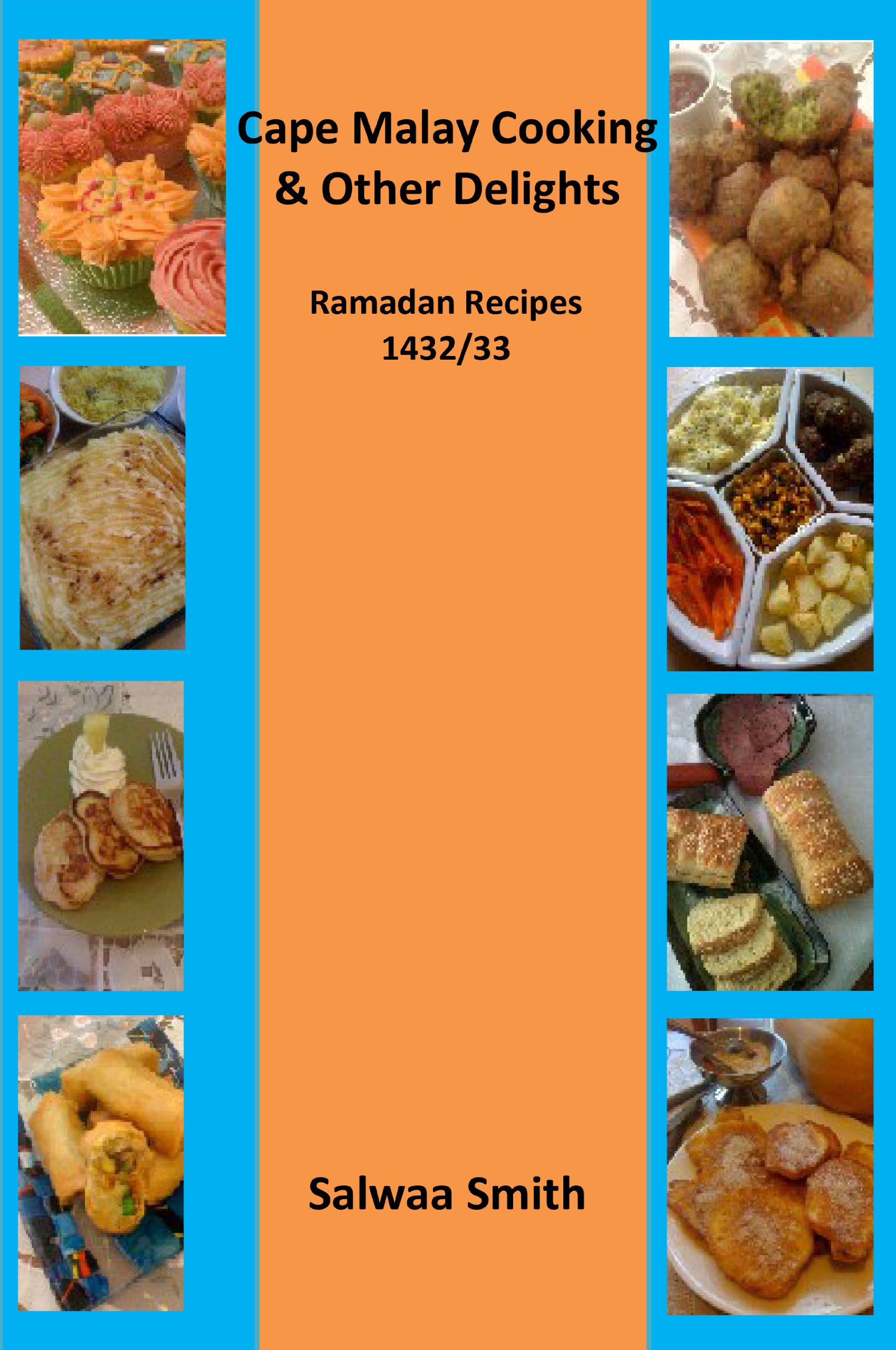 Cape Malay Cooking & Other Delights (Ramadan Recipes Book 1)
