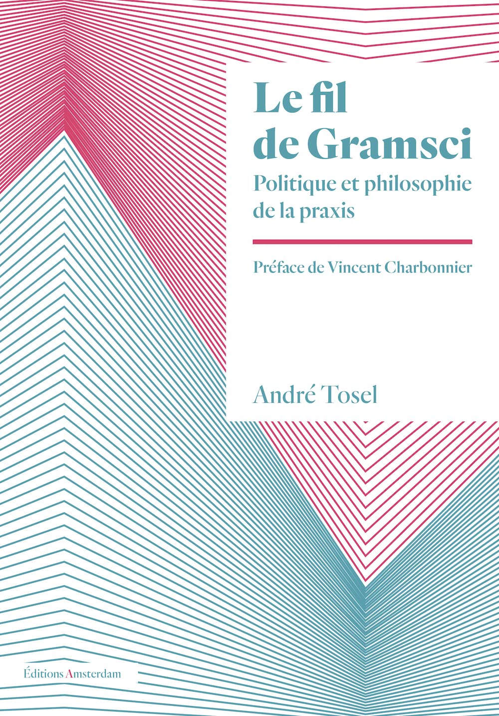 Le Fil de Gramsci: Politique et philosophie de la praxis