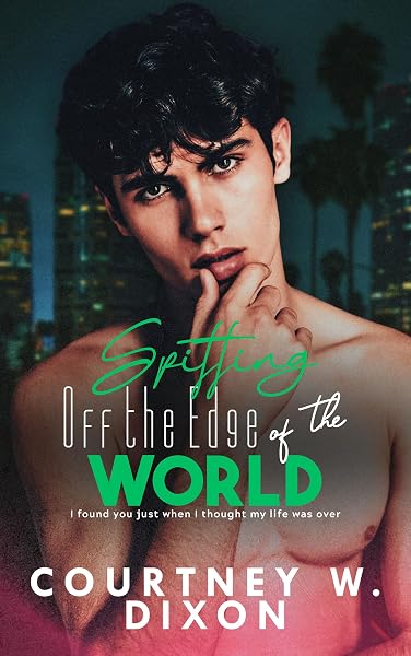 Cover of Spitting Off the Edge of the World - An M/M Different Worlds Road Trip Romance (Not Strong Enough Book 1) by Courtney W. Dixon