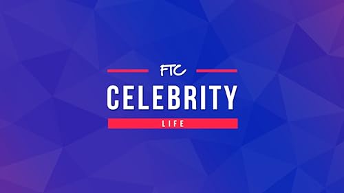 FTC Celebrity Life