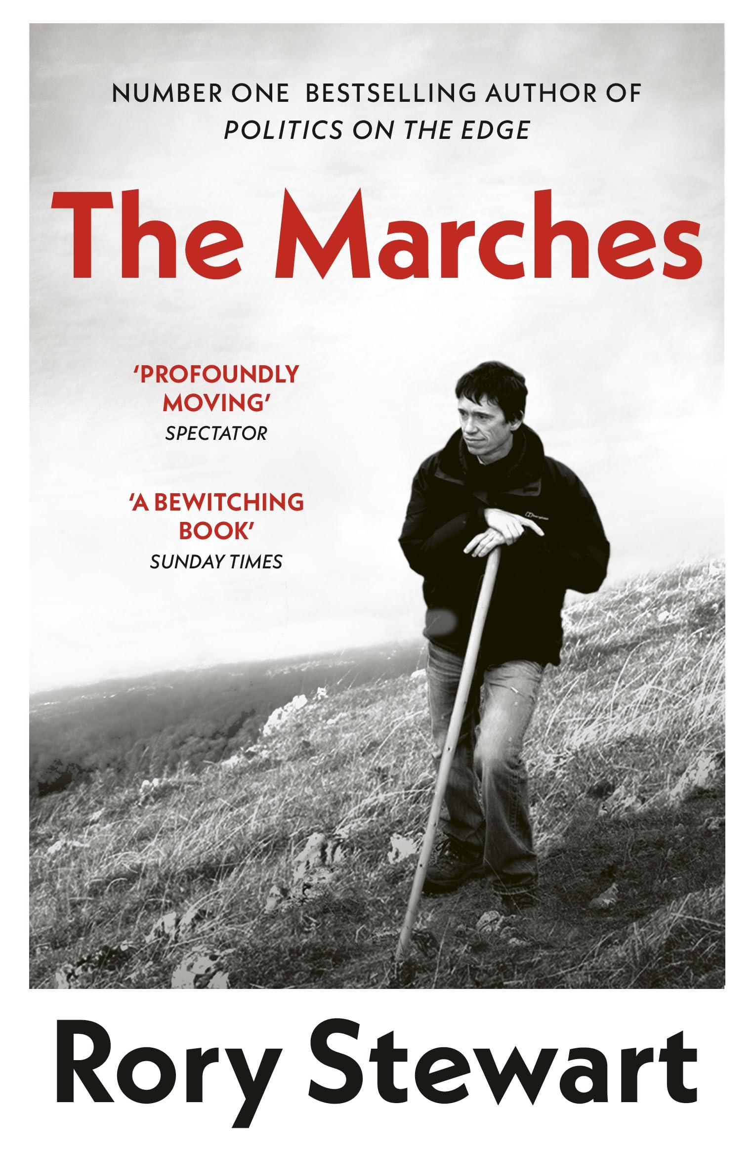 The Marches: From the #1 Sunday Times bestselling author of Politics on the Edge and co-host of The Rest Is Politics.
