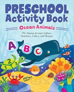 Ocean Animals Preschool Activity Book: 75 Fun Games to Learn Letters, Numbers, Colors & Shapes Ages 3-5