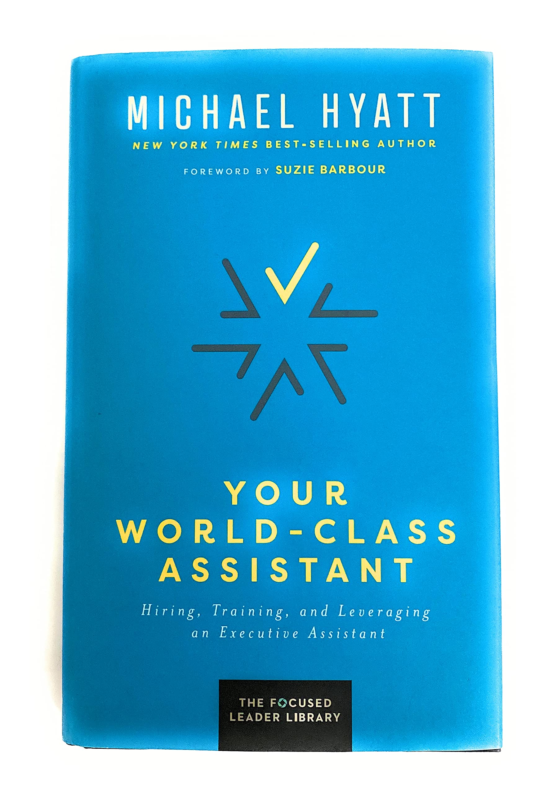 Your World-Class Assistant Hardcover Michael Hyatt & Co Hyatt