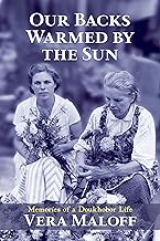 Our Backs Warmed by the Sun: Memories of a Doukhobor Life