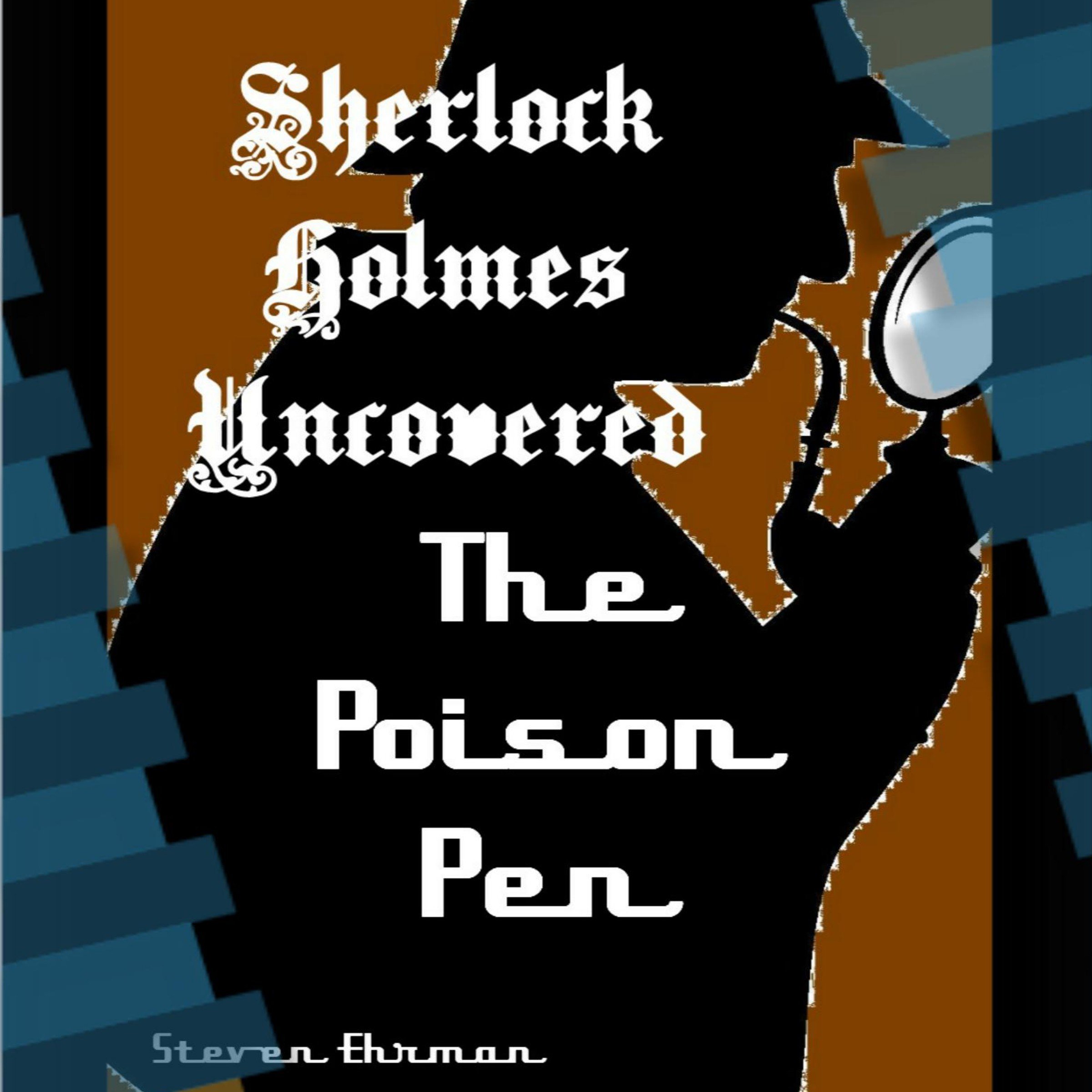 The Poison Pen: A Sherlock Holmes Uncovered Tale, Volume 11