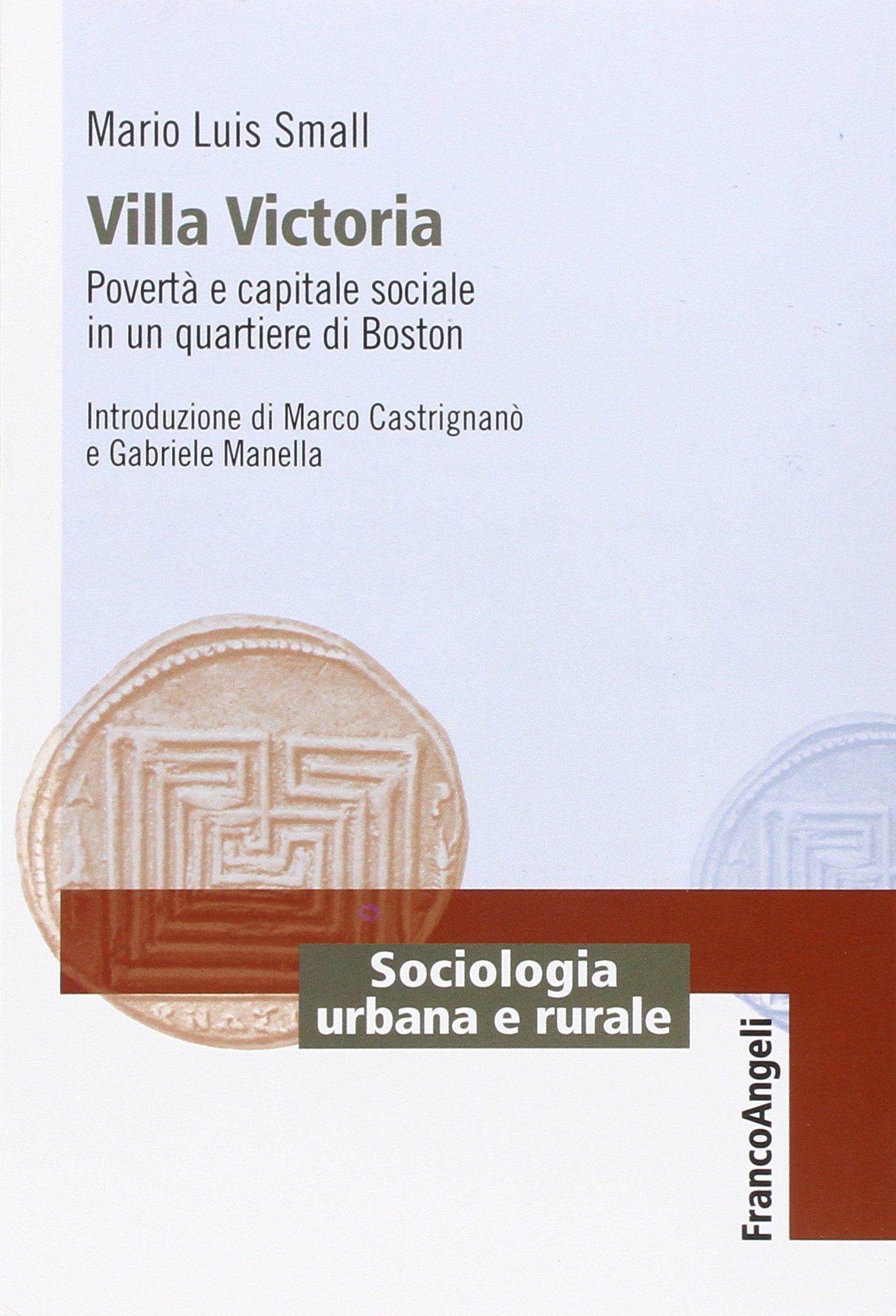 Villa Victoria. Povertà e capitale sociale in un quartiere di Boston