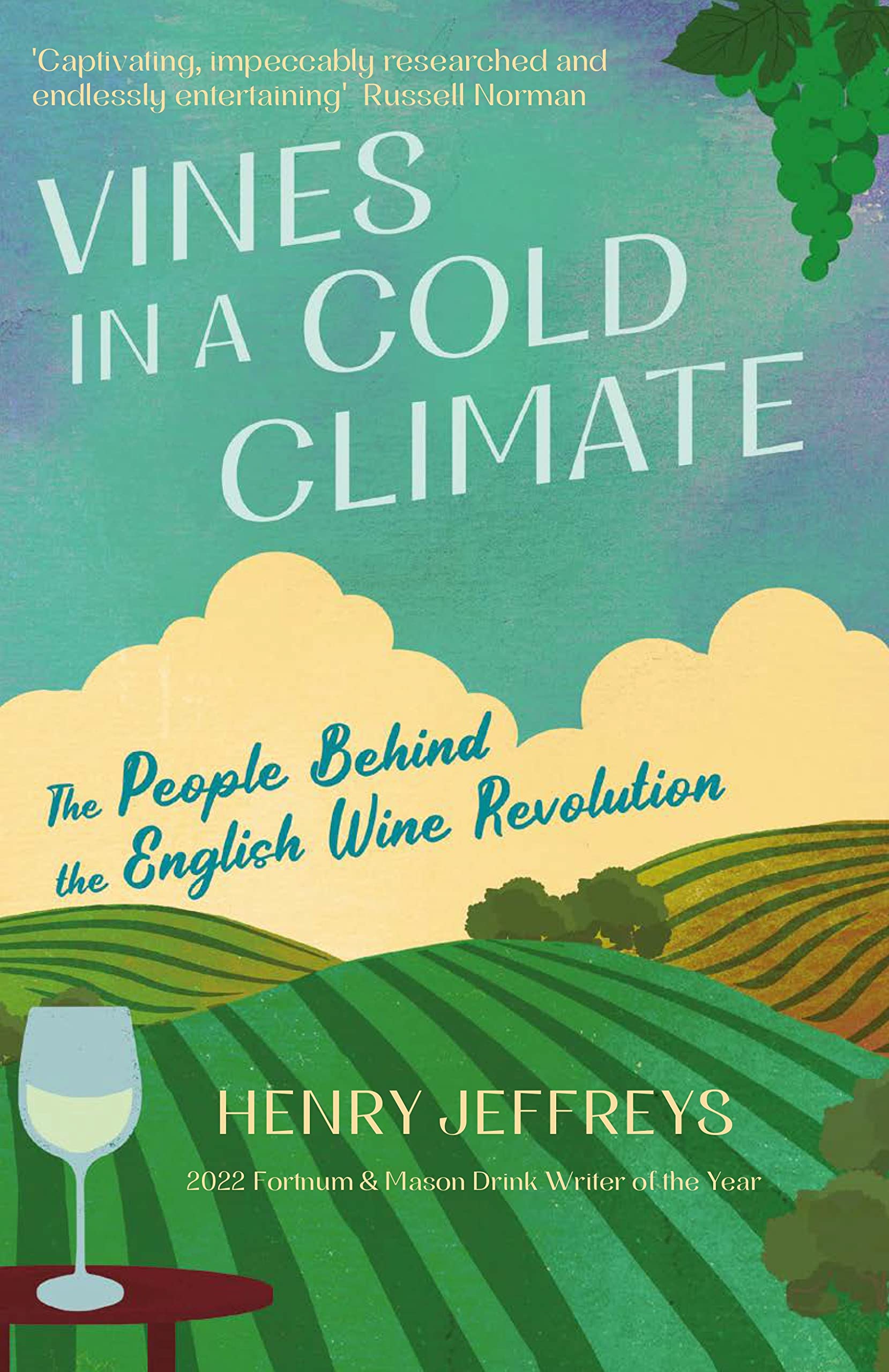 Vines in a Cold Climate: The People Behind the English Wine Revolution Hardcover – 3 Aug. 2023