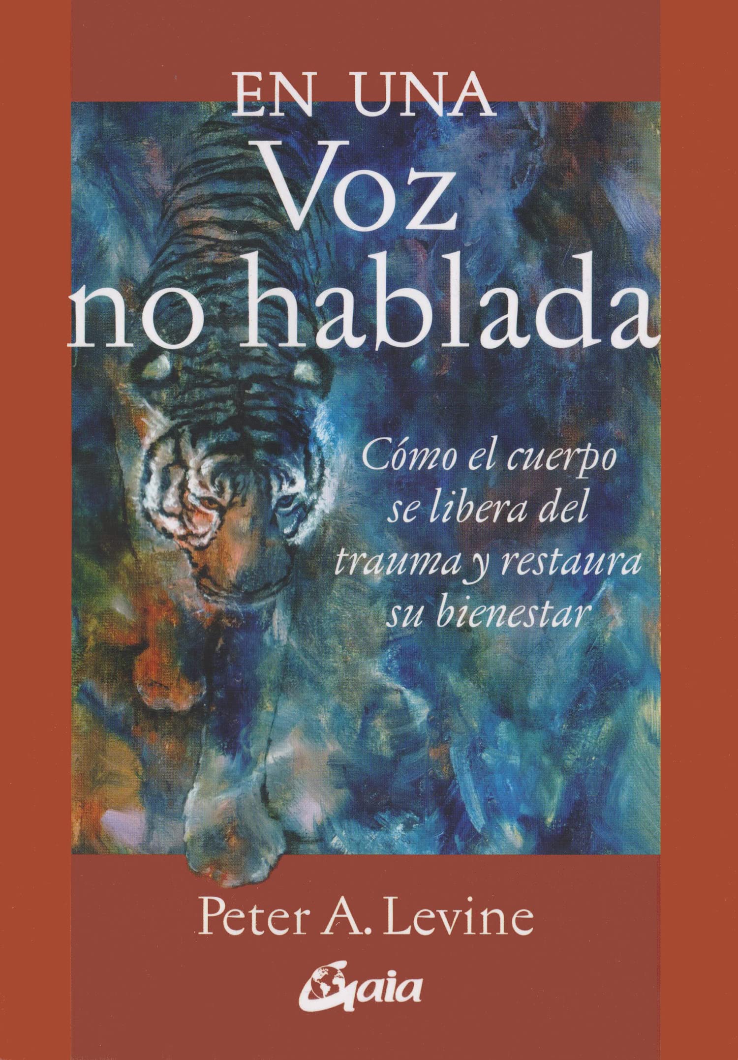 En una voz no hablada: Cómo el cuerpo se libera del trauma y restaura su bienestar