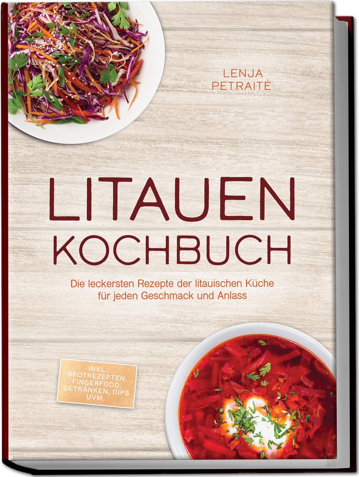 Litauen Kochbuch: Die leckersten Rezepte der litauischen Küche für jeden Geschmack und Anlass - inkl. Brotrezepten, Fingerfood, Getränken, Dips uvm.