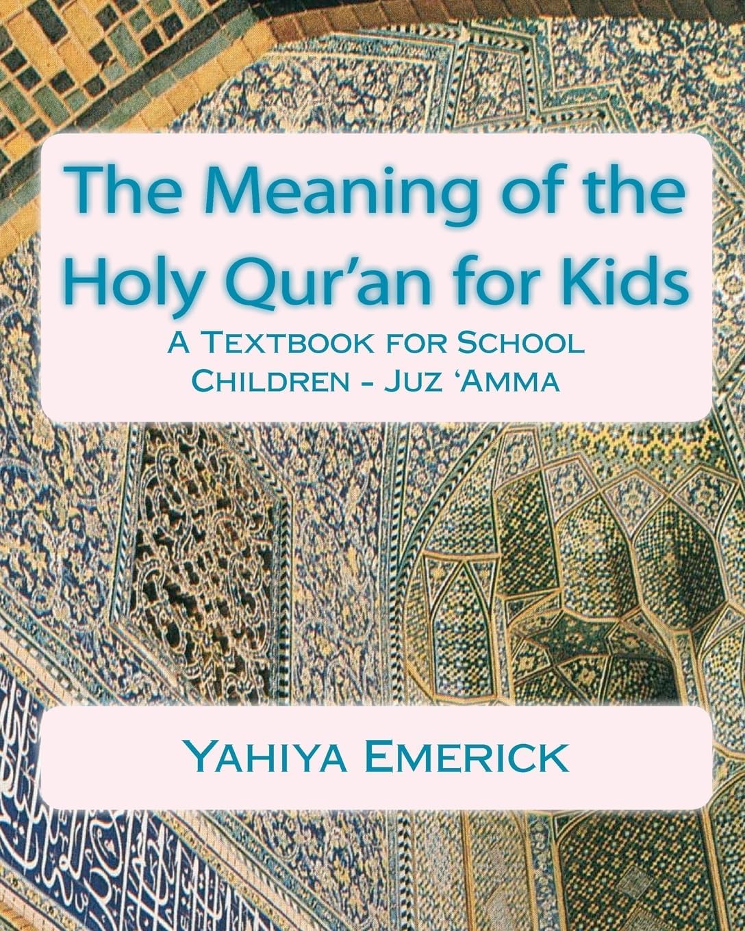 CREATESPACE The Meaning of the Holy Qur'an for Kids: A Textbook for School Children - Juz 'Amma