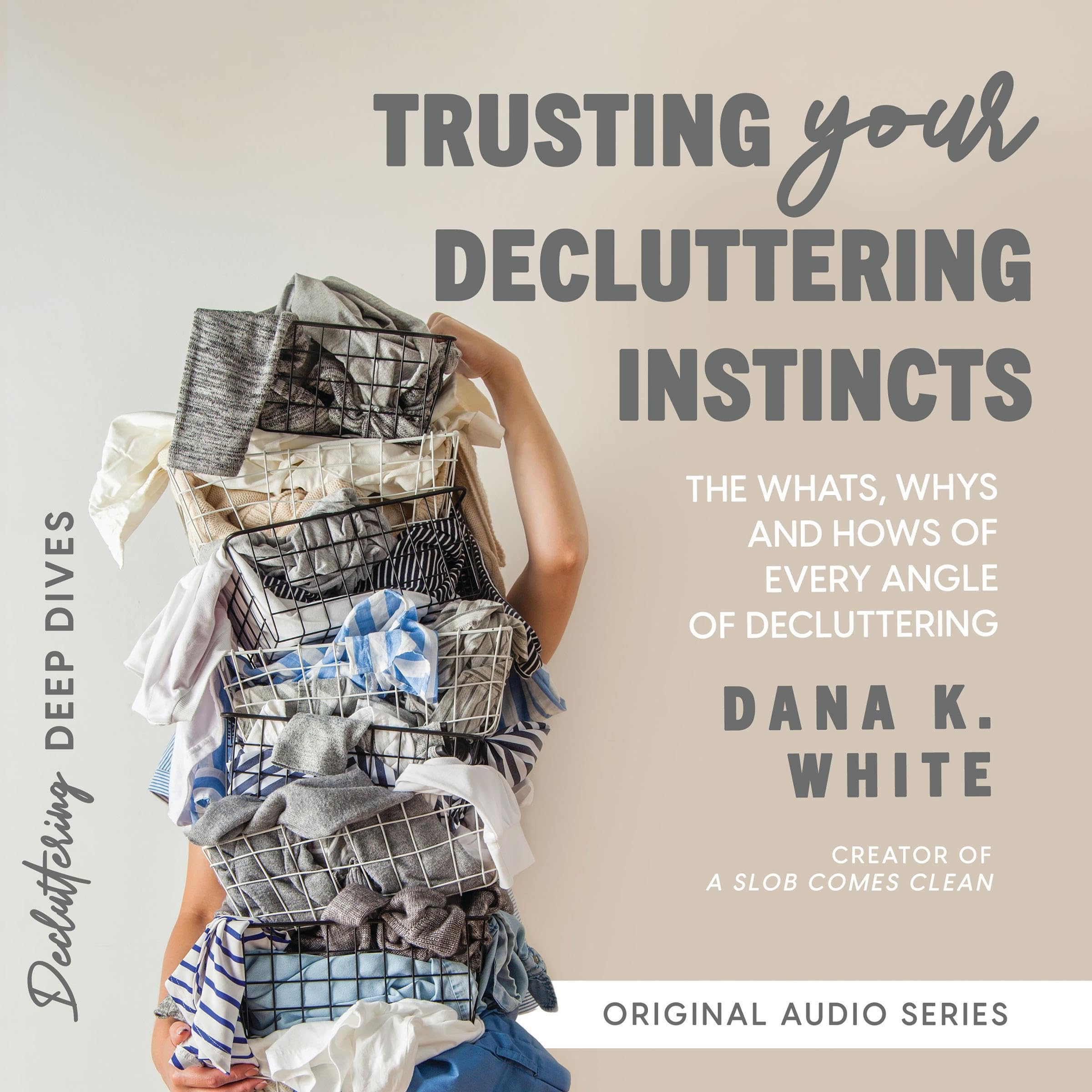 Cover art for Trusting Your Decluttering Instincts
