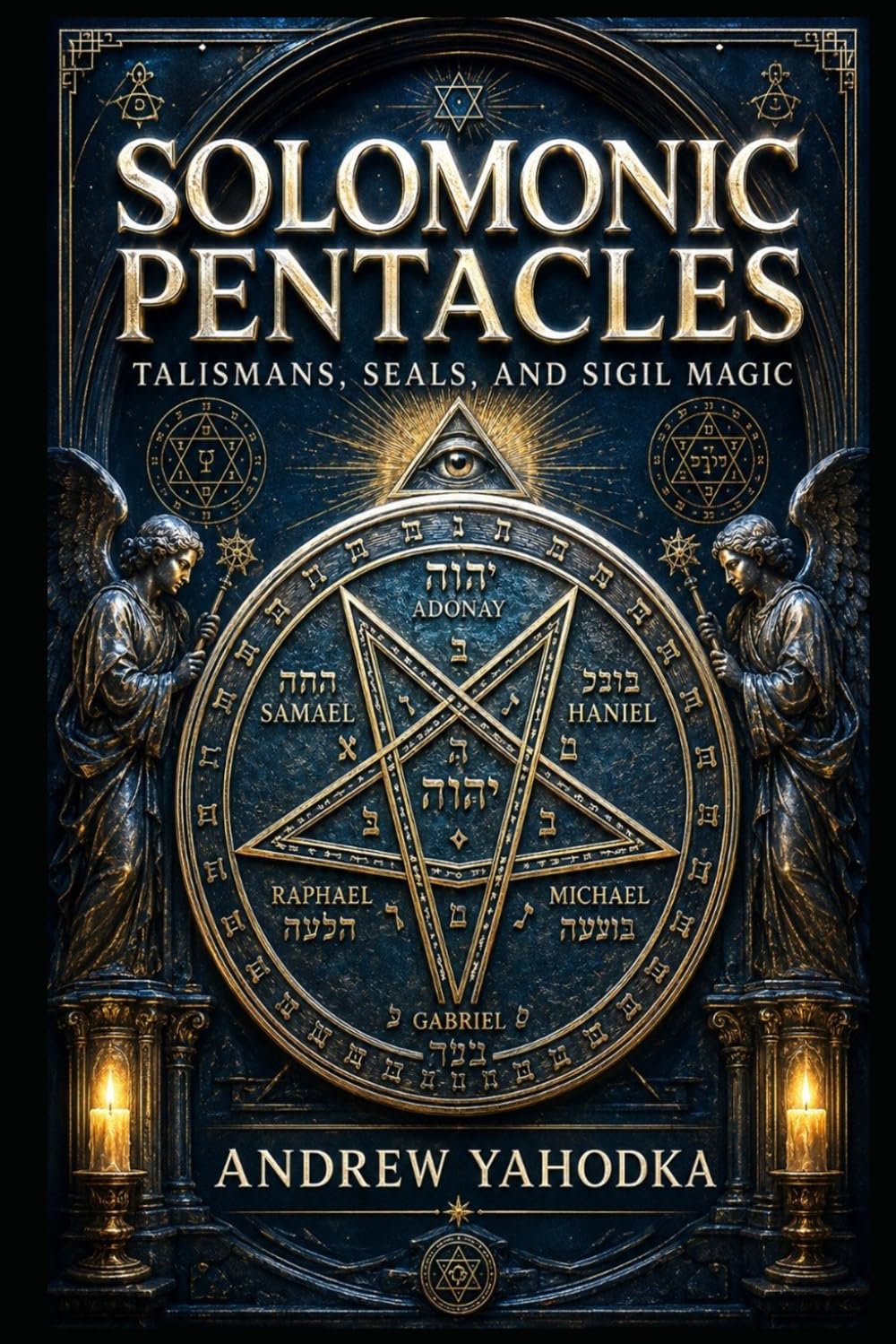 Solomonic Pentacles: Talismans, Seals, and Sigil Magic (The Solomonic Codex)