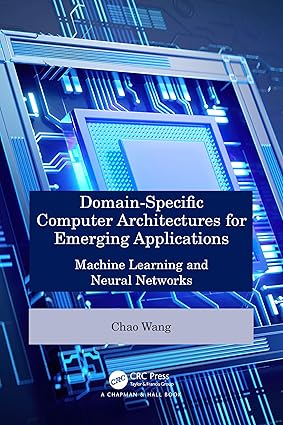 Domain-Specific Computer Architectures for Emerging Applications: Machine Learning and Neural Networks-finelybook