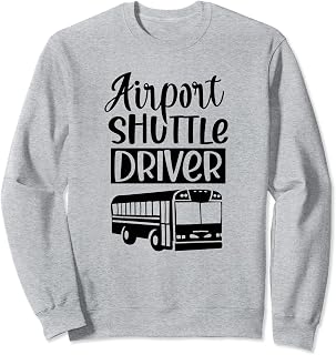 Airport Shuttle Driver Bus Service Driving Sweatshirt