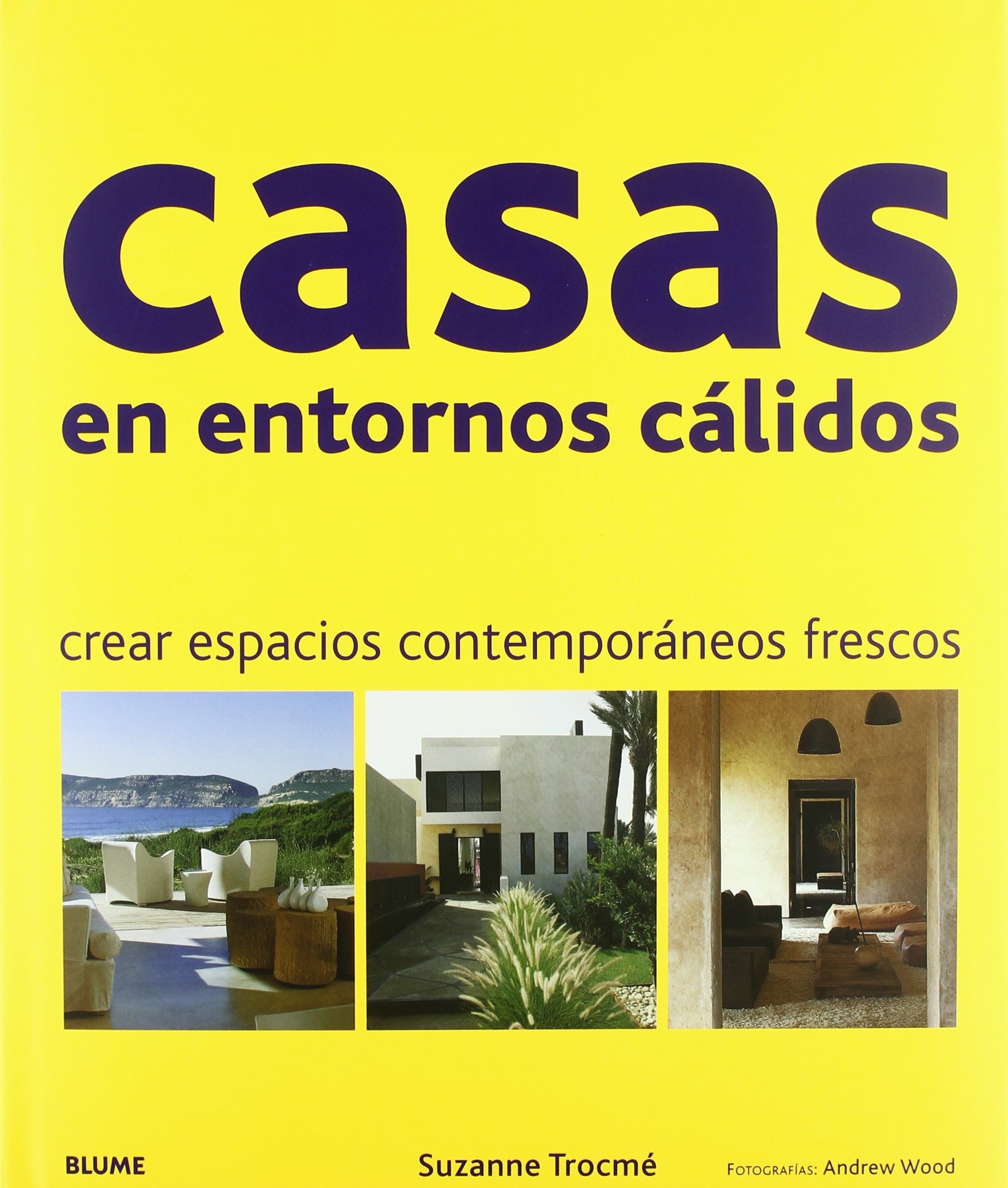 Casas en entornos cálidos: Crear espacios contemporáneos frescos