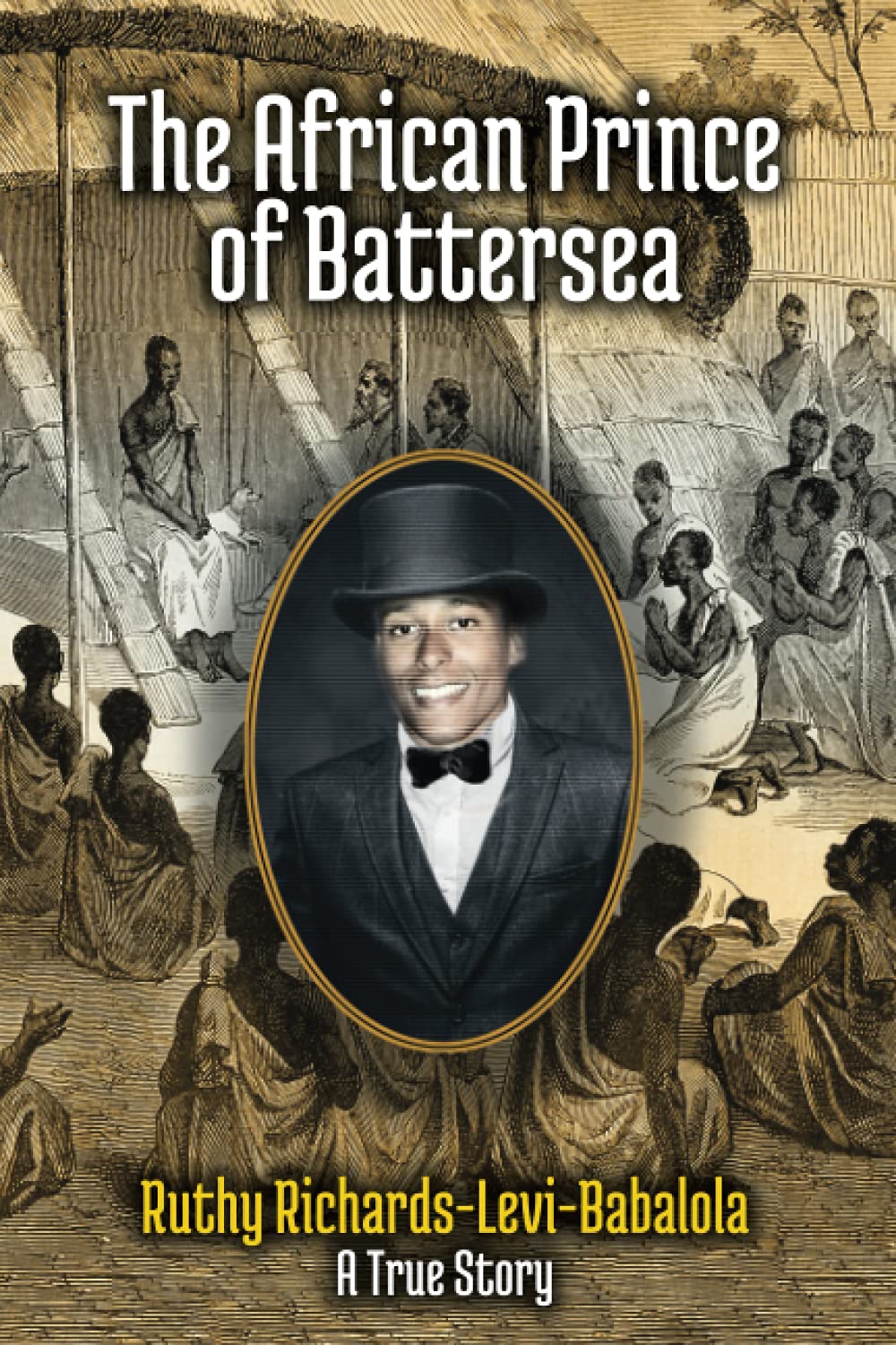 THE AFRICAN PRINCE OF BATTERSEA: Mr Babalola (Africa The African Prince of Battersea: HE Prince Olowuyi Babalola)