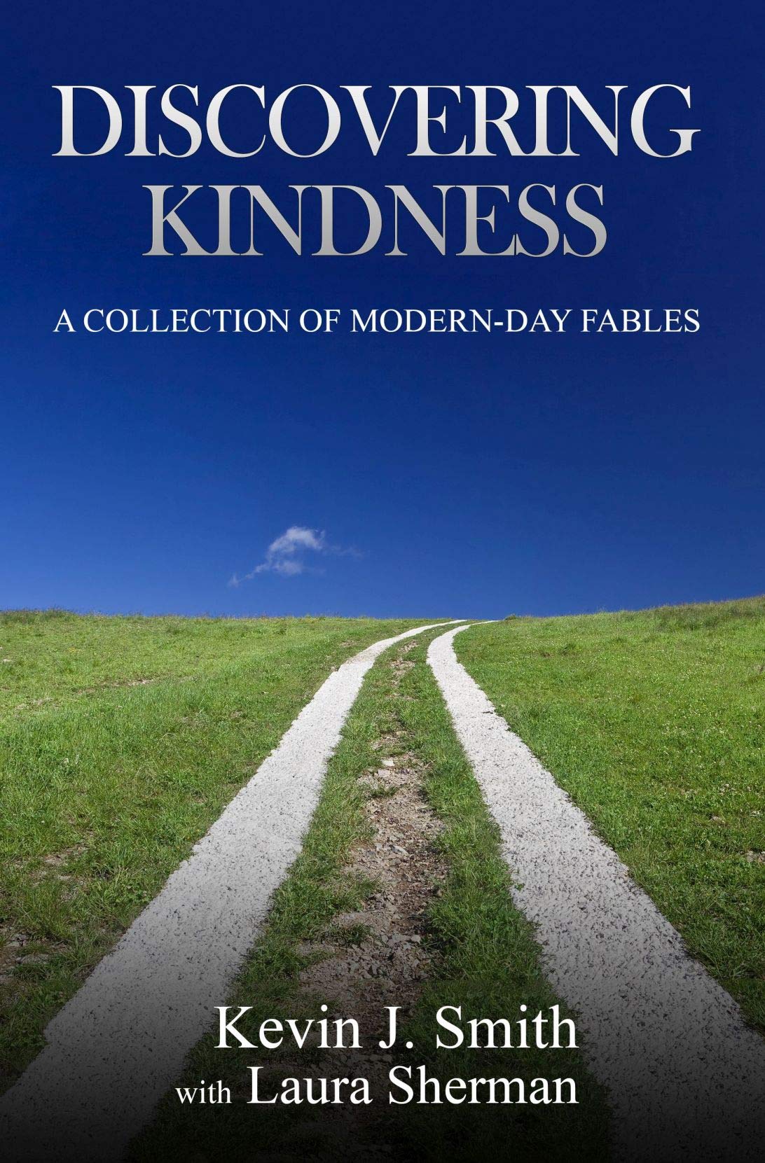 Discovering Kindness: A Collection of Modern-Day Fables