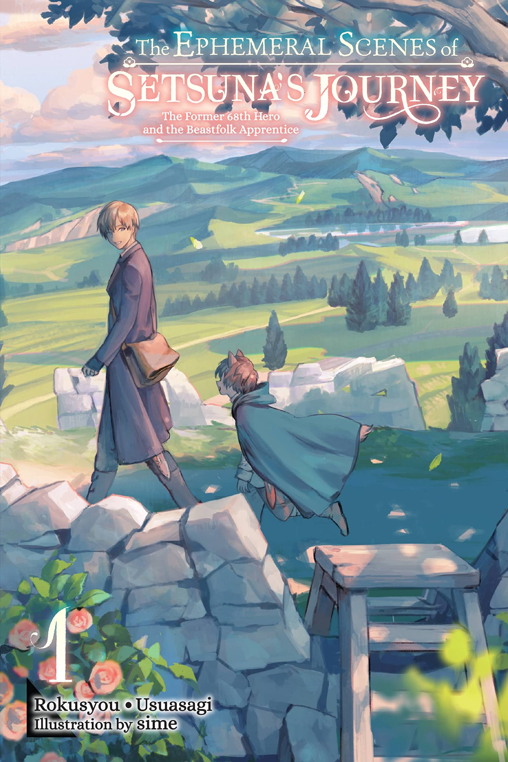 The Ephemeral Scenes of Setsuna's Journey, Vol. 1 (light novel): The Former 68th Hero and the Beastfolk Apprentice Volume 1 (EPHEMERAL SCENES SETSUNAS JOURNEY LIGHT NOVEL SC)