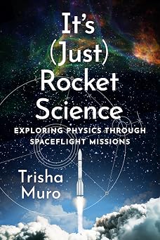 Its Just Rocket Science Exploring Physics Through Spaceflight Missions