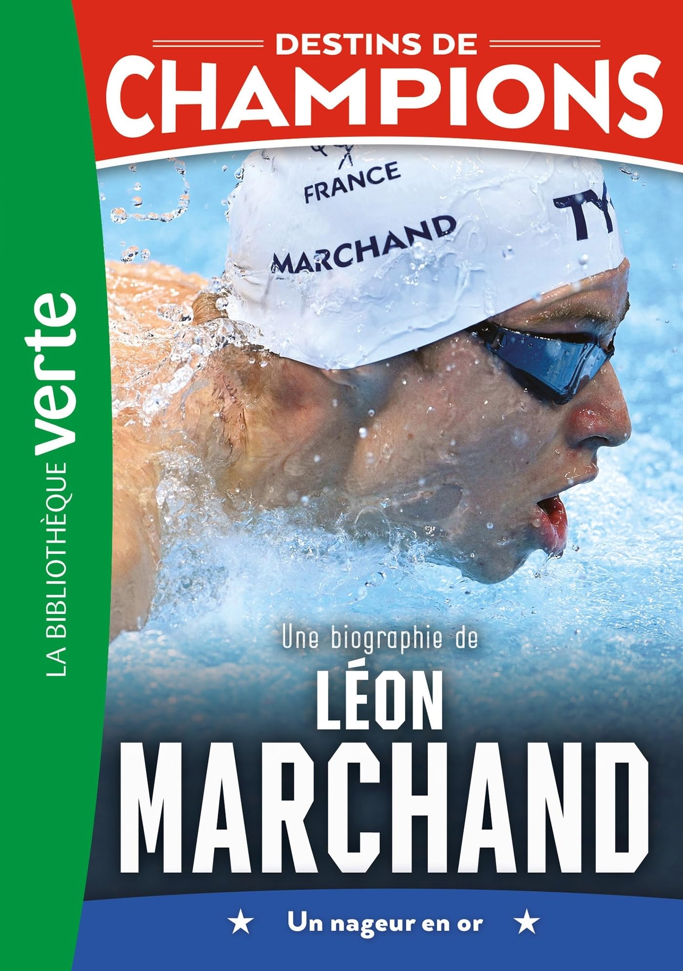 Destins de champions 15 (NED) - Une biographie de Léon Marchand: Un nageur en or