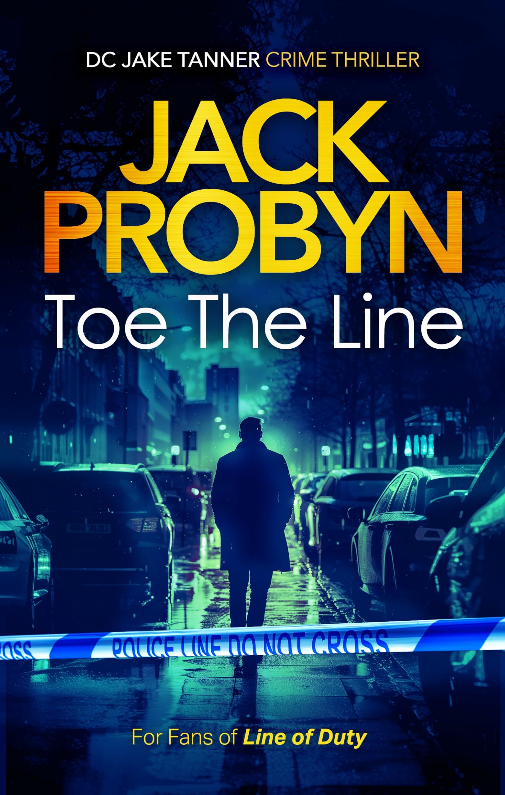 Toe the Line: A Gripping British Crime Thriller with Twists You Won’t See Coming: 1 (DC Jake Tanner Crime Thriller)