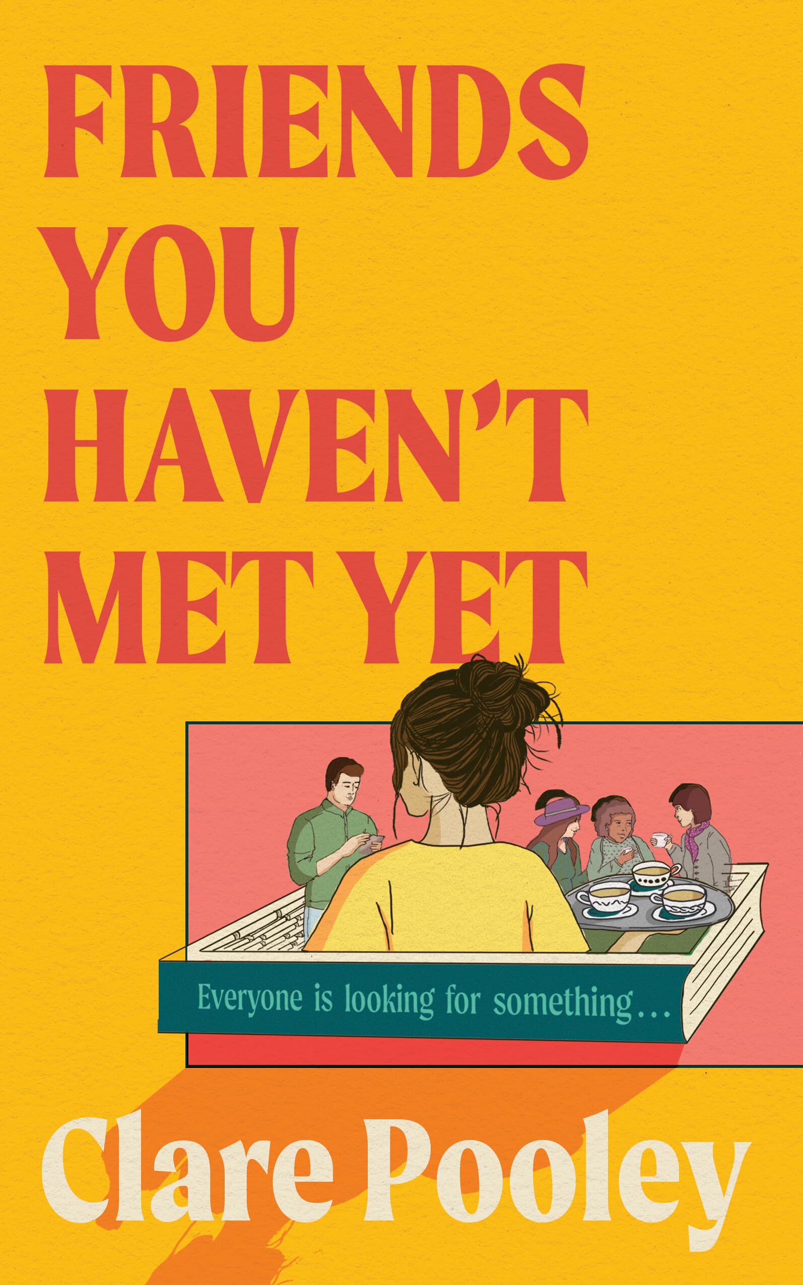 Friends You Haven't Met Yet: The feel-good and uplifting new novel from the bestselling author of The Authenticity Project