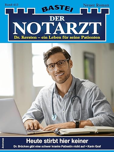 Der Notarzt 413: Heute stirbt hier keiner