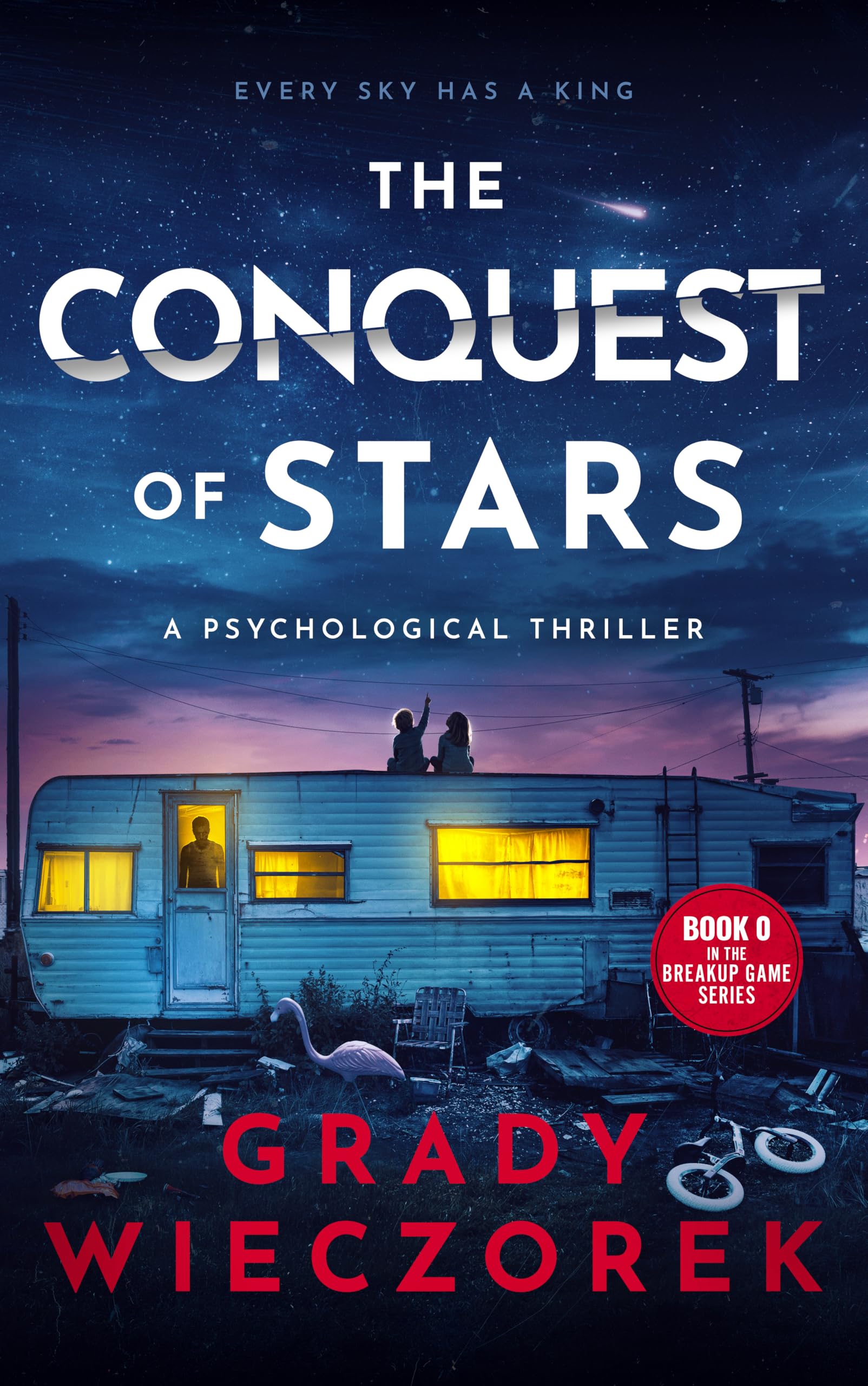 The Conquest of Stars: A Psychological Thriller (The Breakup Game Series Book 4)