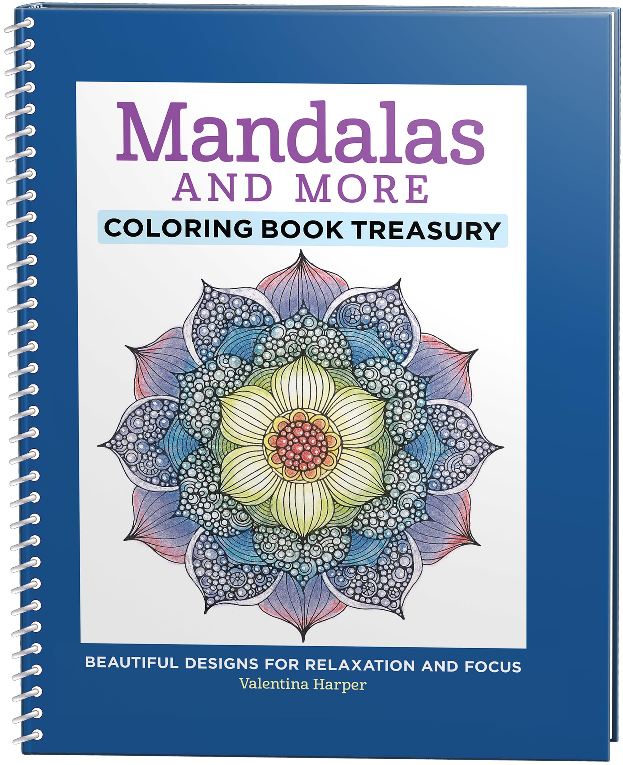 Mandalas and More Coloring Book Treasury: Beautiful Designs for Relaxation and Focus (Design Originals) 96 Delightful One-Side-Only Designs on Extra-Thick Perforated Paper in a Spiral Lay-Flat Binding