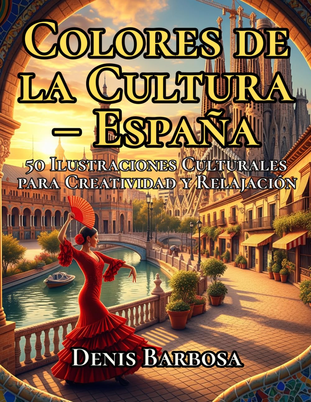 Colores de la Cultura – España: 50 Ilustraciones Culturales para Creatividad y Relajación (Cores da Cultura)