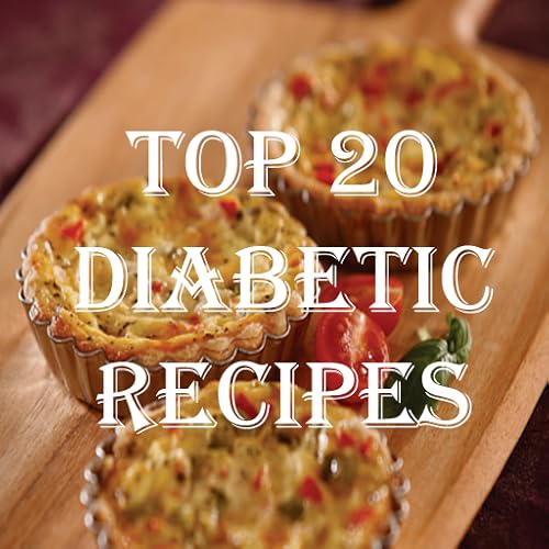 Top 20 Diabetic Recipes Cookbook