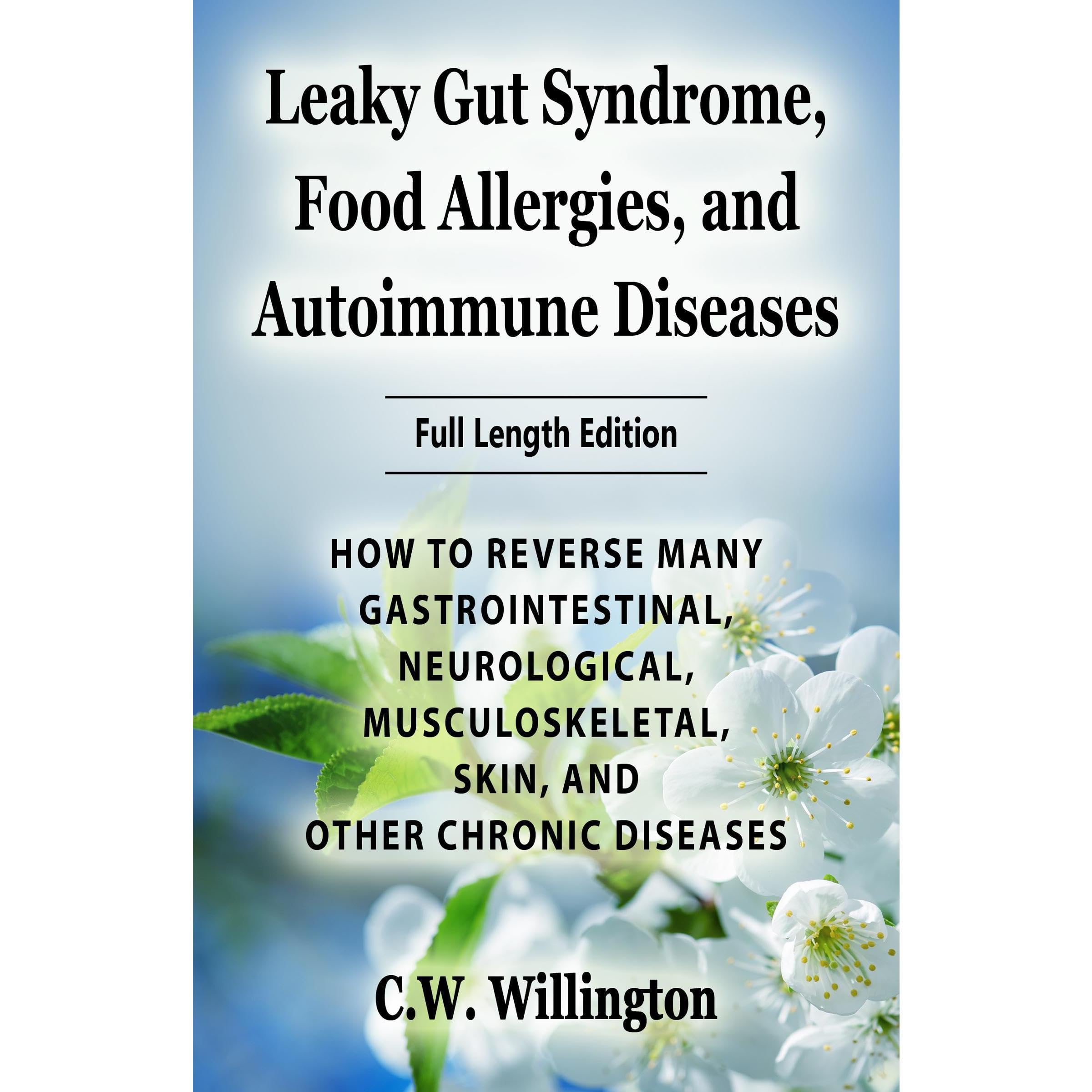 Leaky Gut Syndrome, Food Allergies, and Autoimmune Diseases