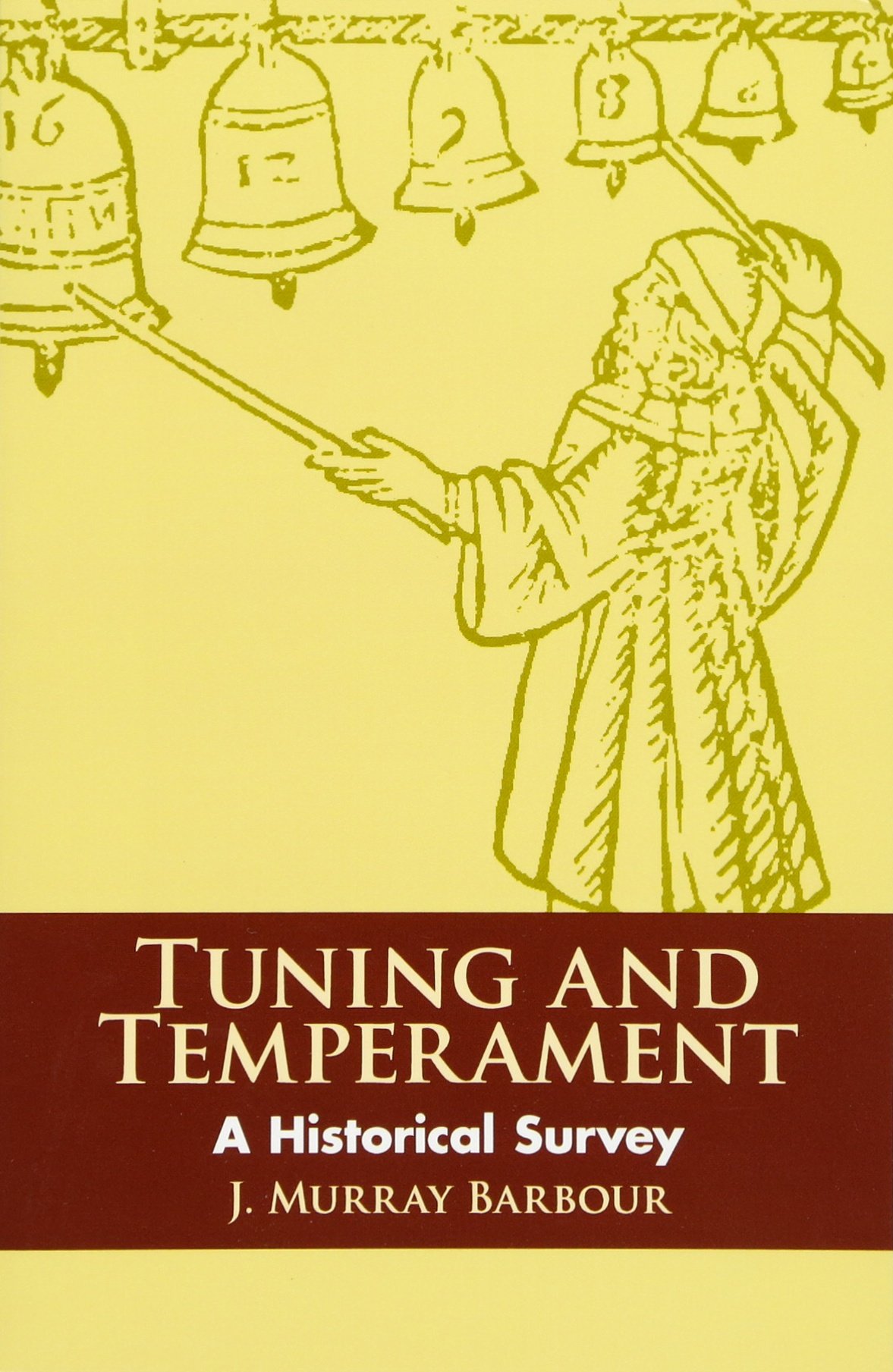 Tuning and Temperament: A Historical Survey (Dover Books On Music: History)