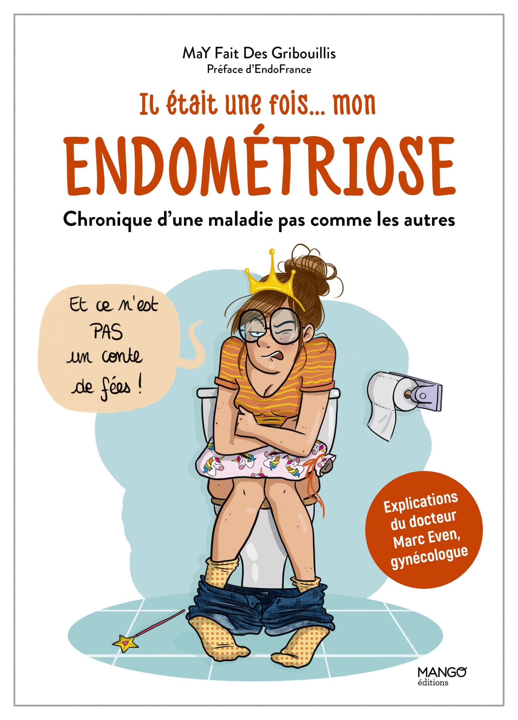 Il était une fois... mon endométriose: Chronique d'une maladie pas comme les autres