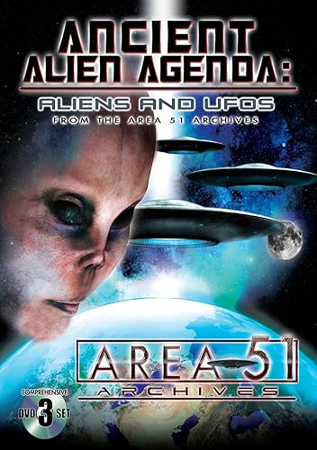 Ancient Alien Agenda Aliens And Ufos From The Area 51 Archives