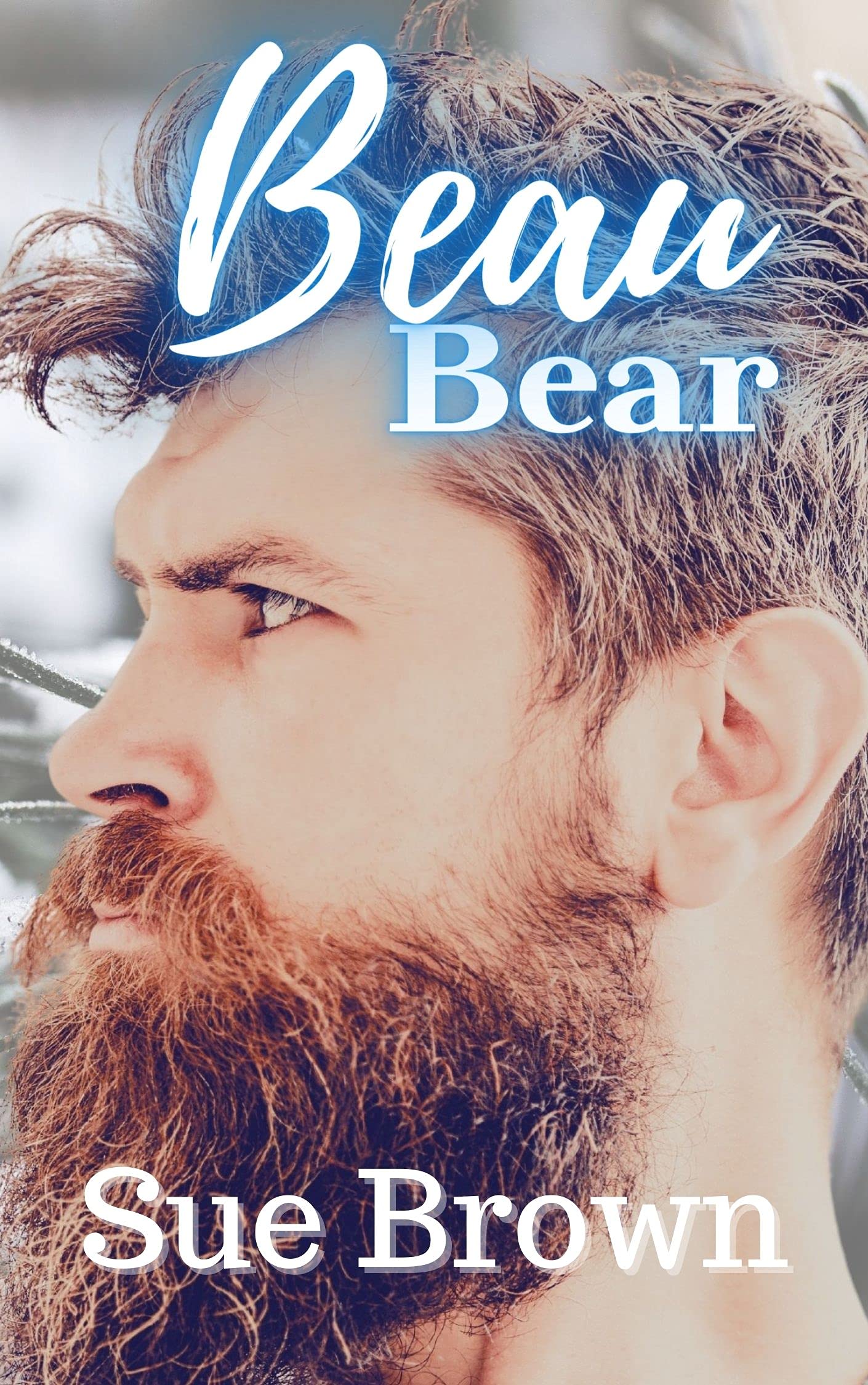 Beau Bear: a Daddy/boy Age Gap Ugly Duckling Gay Romance (Bearytales in the Wood)