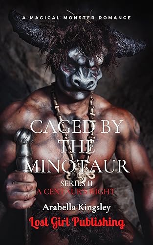 Caged By The Minotaur Series II (A Dark Forced Monster Tentacle Hucow Fairy Tale Romance): A Centaur's Right (Caged By The Minotaur (A Dark Forced Monster Tentacle Hucow Fairy Tale Romance) Book 6)