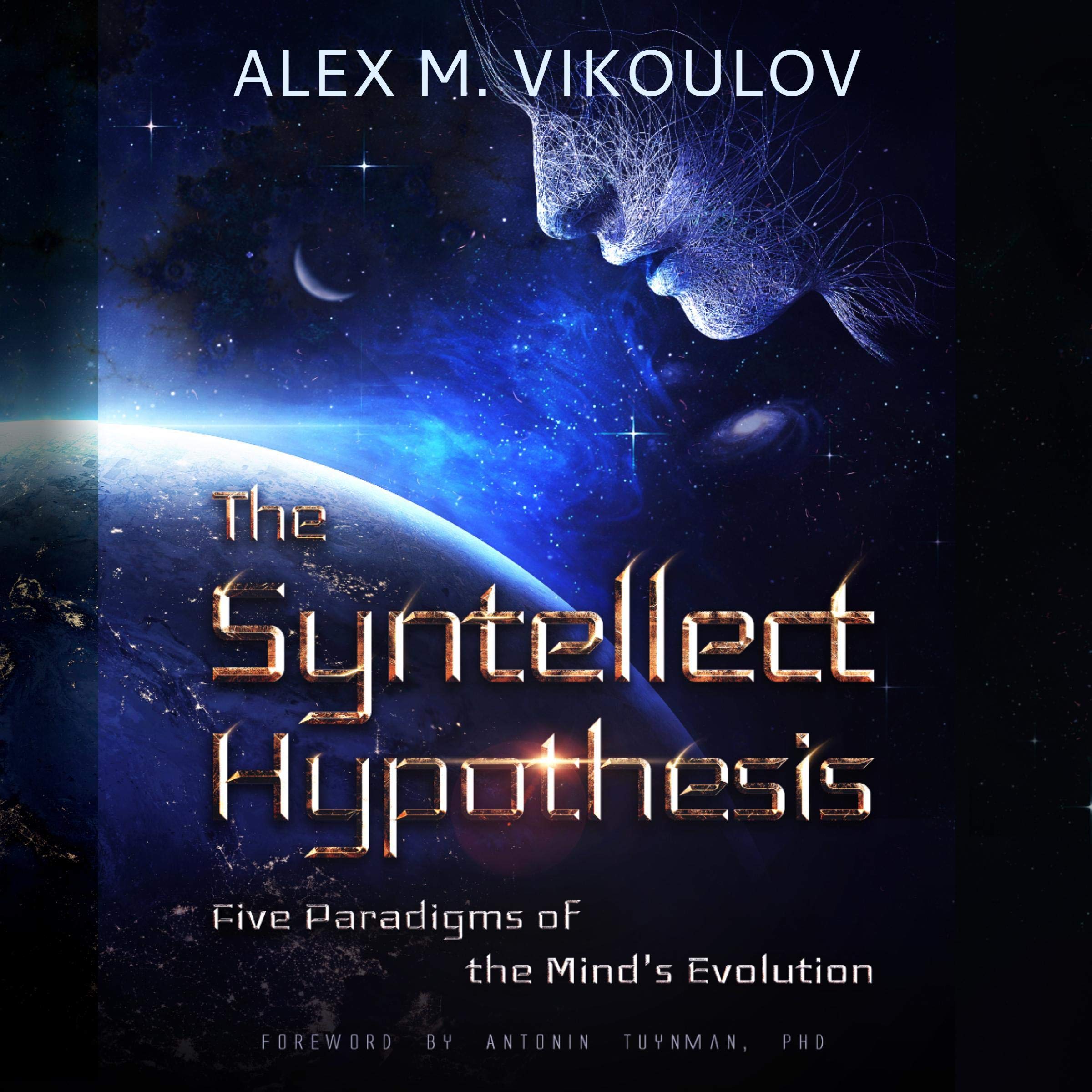 The Syntellect Hypothesis: Five Paradigms of the Mind's Evolution