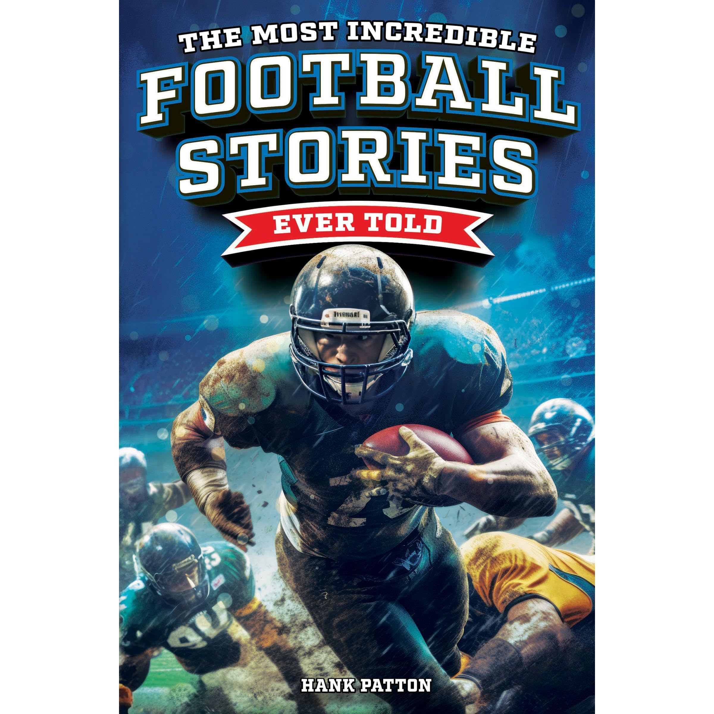 The Most Incredible Football Stories Ever Told