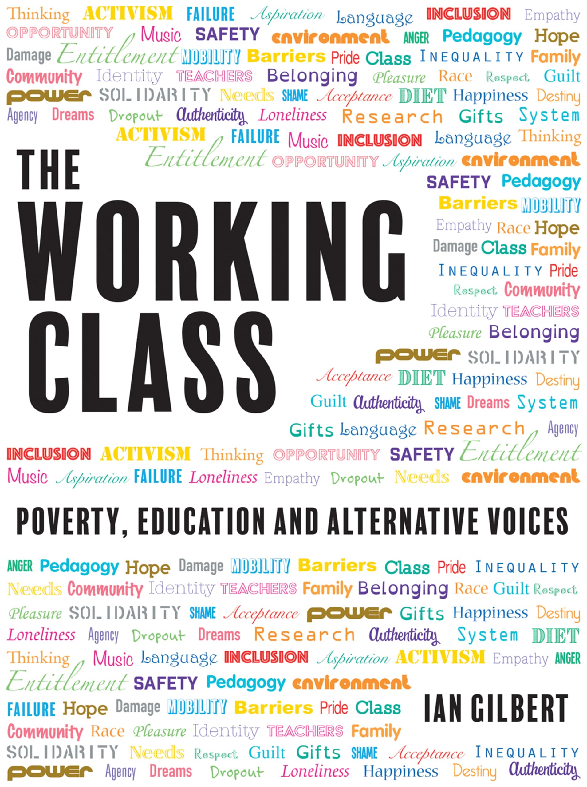 The Working Class: Poverty, education and alternative voices By Ian Gilbert
