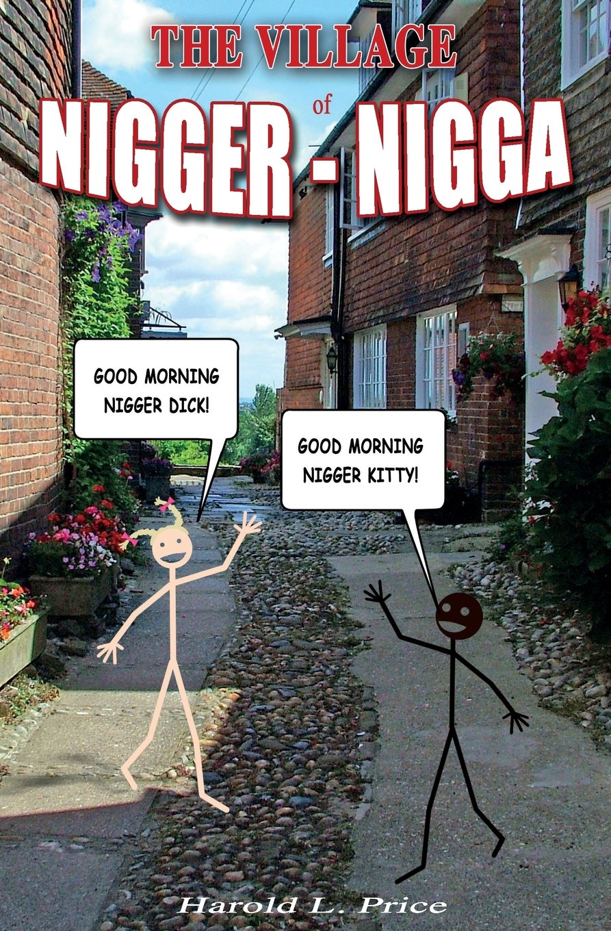 CREATESPACE The Village of Nigger-Nigga: A Trilogy on Race and Power