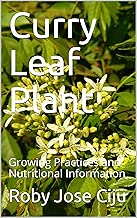 Curry Leaf Plant: Growing Practices and Nutritional Information
