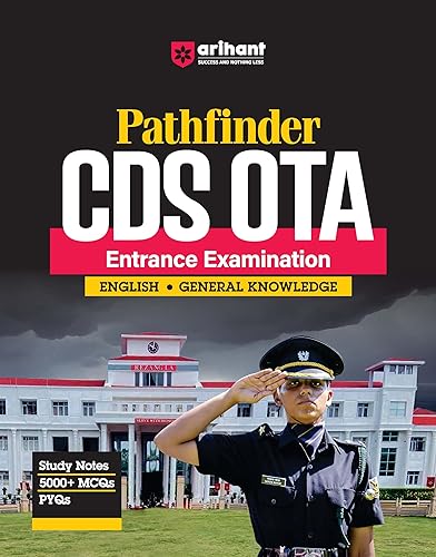 Arihant Pathfinder CDS OTA Entrance Examination |Combined Defence Services | Officers Training Academy | Chapterwise-Section wise Pointer Notes | 5000+ MCQs / PYQs |Topicwise MCQs | Previous Years’ Questions of CDS (2018-2023) | Full detailed solutions of questions | CDS OTA Trend Analysis | CDS OTA subject-wise important topics for 2024 preparation