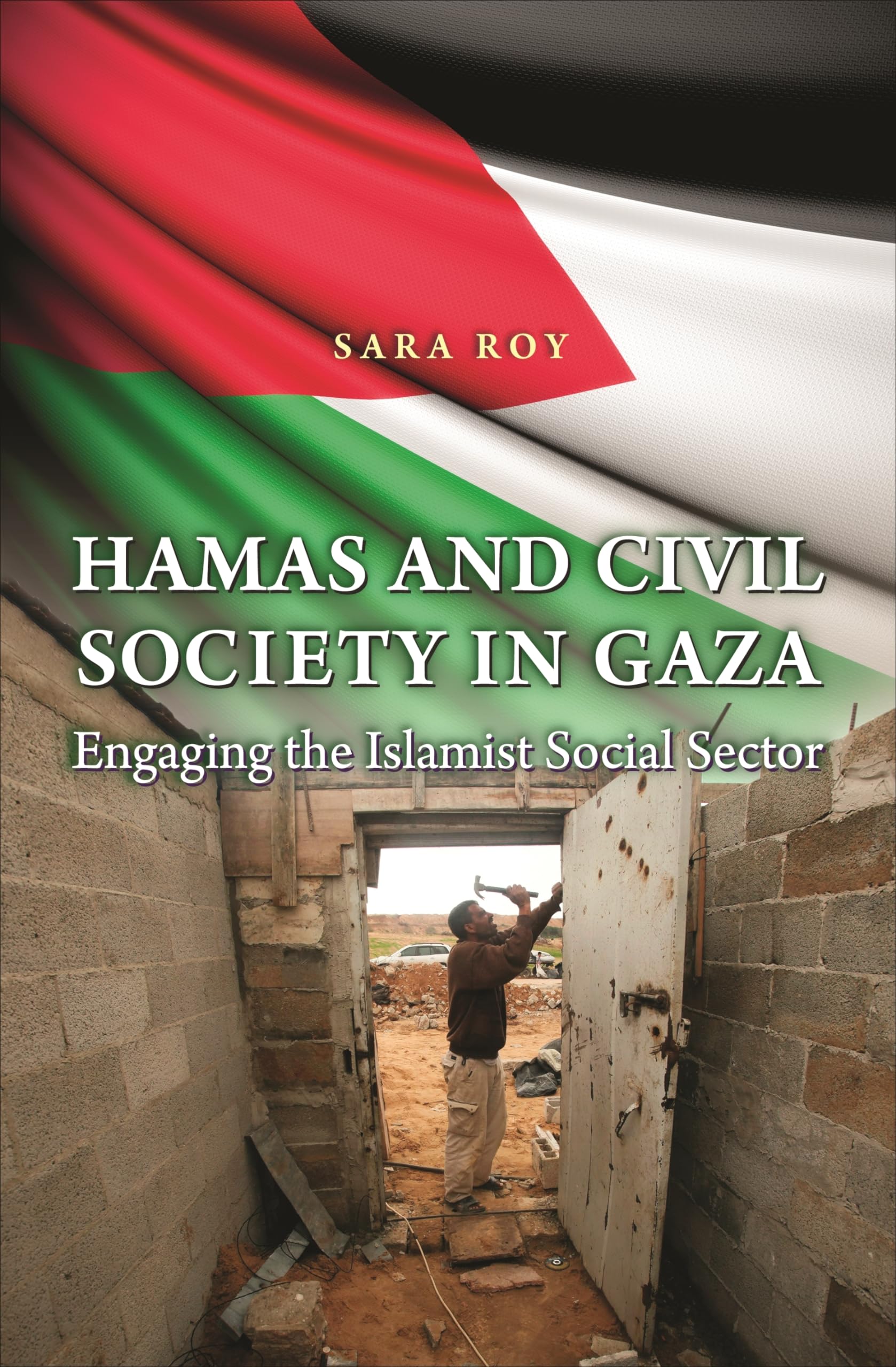 Hamas and Civil Society in Gaza: Engaging the Islamist Social Sector (New in Paperback) (Princeton Studies in Muslim Politics): 50