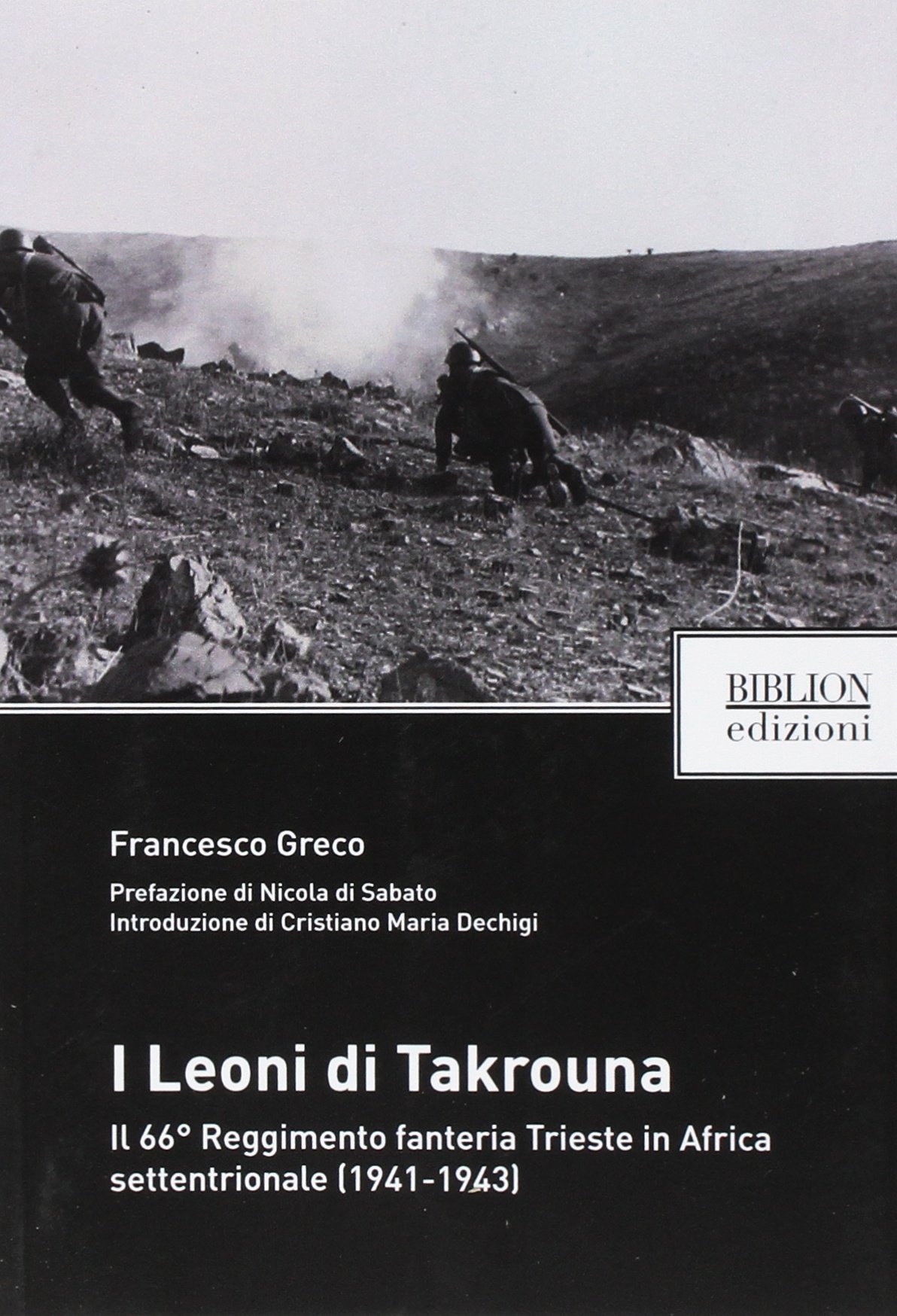 I Leoni Di Takrouna. Il 66° Reggimento Fanteria Trieste In Africa Settentrionale (1941-1943) - 4